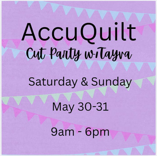 AccuQuilt 2 Day Retreat - May 30th and 31st