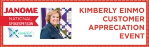 Janome Customer Appreciation Trunk Show w/Kimberly Einmo - National Educator