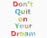 Don't Quit on Your Dream Positive Affirmation DIY PANEL from Hoffman California Fabric- Approx 36"x44"